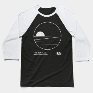 Here Comes The Sun / Minimalist Graphic Fan Artwork Design Baseball T-Shirt